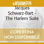 Jacques Schwarz-Bart - The Harlem Suite cd