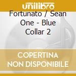 Fortunato / Sean One - Blue Collar 2 cd