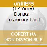 (LP Vinile) Donata - Imaginary Land vinile