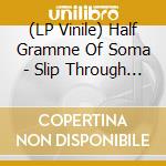 (LP Vinile) Half Gramme Of Soma - Slip Through The Cracks - Marbled Yellow vinile