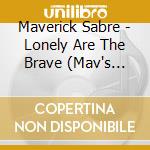 Maverick Sabre - Lonely Are The Brave (Mav's Version) cd