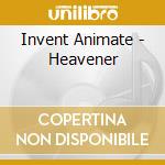 Invent Animate - Heavener cd