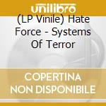 (LP Vinile) Hate Force - Systems Of Terror vinile