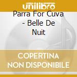 Parra For Cuva - Belle De Nuit cd