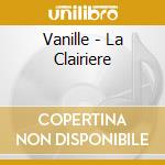 Vanille - La Clairiere cd