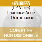(LP Vinile) Laurence-Anne - Oniromancie lp vinile