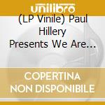 (LP Vinile) Paul Hillery Presents We Are The Children Of / Various (3 Lp) vinile