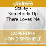 Stalley - Somebody Up There Loves Me cd