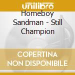 Homeboy Sandman - Still Champion cd musicale