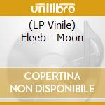 (LP Vinile) Fleeb - Moon vinile