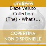 Blaze Velluto Collection (The) - What's On Your Mind cd musicale