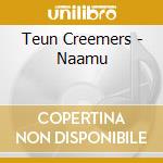 Teun Creemers - Naamu cd