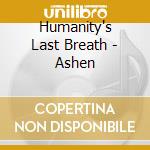 Humanity's Last Breath - Ashen cd