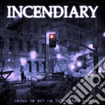 Incendiary - Change The Way You Think About Pain cd