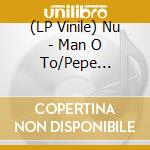 (LP Vinile) Nu - Man O To/Pepe Bradock And Be Svendsen Remixes vinile