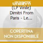 (LP Vinile) Dimitri From Paris - Le Chic Remix Sampler Pt. 4 vinile