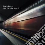 (LP Vinile) Eddie Leader - Slow Everything Down Ep vinile