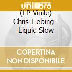 (LP Vinile) Chris Liebing - Liquid Slow vinile