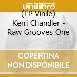 (LP Vinile) Kerri Chandler - Raw Grooves One vinile