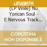 (LP Vinile) Nu Yorican Soul - E Nervous Track - O.S.T. vinile