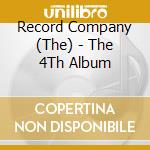Record Company (The) - The 4Th Album cd musicale