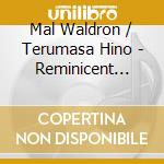 Mal Waldron / Terumasa Hino - Reminicent Suite cd