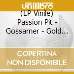 (LP Vinile) Passion Pit - Gossamer - Gold Vinyl (2 Lp) vinile