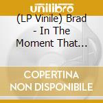 (LP Vinile) Brad - In The Moment That You're Born (Pink Vinyl) vinile