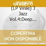 (LP Vinile) J Jazz Vol.4:Deep Modern Jazz From Japan / Various (3 Lp) lp vinile