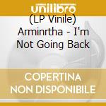 (LP Vinile) Arminrtha - I'm Not Going Back vinile