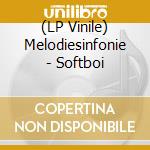 (LP Vinile) Melodiesinfonie - Softboi vinile