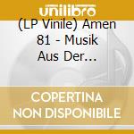 (LP Vinile) Amen 81 - Musik Aus Der Bayerischen Staatskanzlei vinile