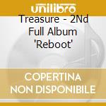 Treasure - 2Nd Full Album 'Reboot' cd