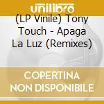 (LP Vinile) Tony Touch - Apaga La Luz (Remixes) vinile
