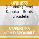 (LP Vinile) Remi Kabaka - Roots Funkadelia lp vinile