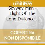 Skyway Man - Flight Of The Long Distance Healer cd