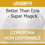 Better Than Ezra - Super Magick cd