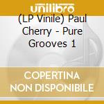 (LP Vinile) Paul Cherry - Pure Grooves 1 lp vinile