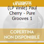 (LP Vinile) Paul Cherry - Pure Grooves 1 vinile
