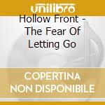 Hollow Front - The Fear Of Letting Go cd