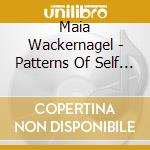 Maia Wackernagel - Patterns Of Self And Other (2 Cd) cd