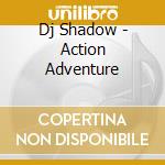 Dj Shadow - Action Adventure cd