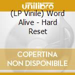 (LP Vinile) Word Alive - Hard Reset lp vinile