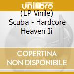 (LP Vinile) Scuba - Hardcore Heaven Ii vinile