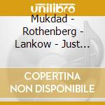Mukdad - Rothenberg - Lankow - Just Leave It All Behind cd