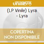 (LP Vinile) Lyra - Lyra vinile