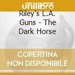 Riley's L.A. Guns - The Dark Horse cd