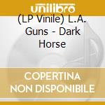 (LP Vinile) L.A. Guns - Dark Horse vinile