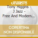 Tony Higgins - J Jazz - Free And Modern Jazz Albums From Japan cd