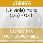 (LP Vinile) Mono (Jap) - Oath vinile
